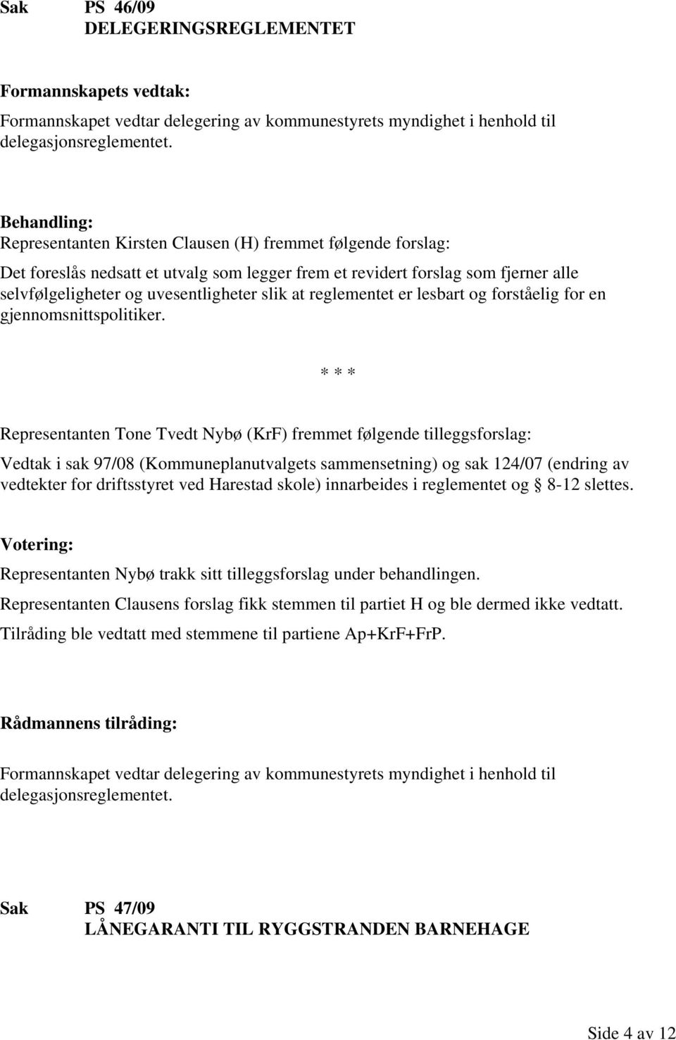 reglementet er lesbart og forståelig for en gjennomsnittspolitiker.