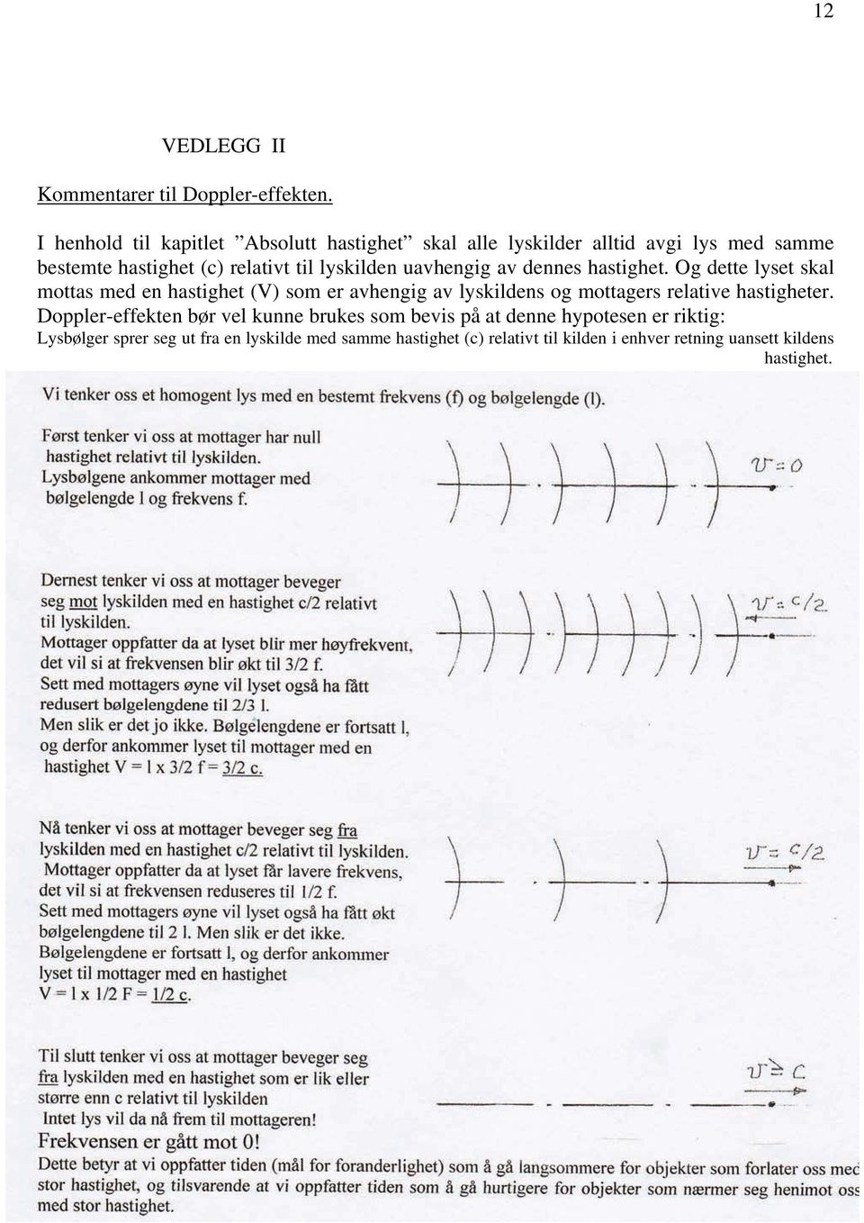 uavhengig av dennes hastighet.