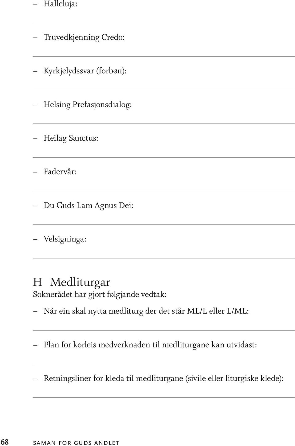 medliturg der det står ML/L eller L/ML: Plan for korleis medverknaden til medliturgane kan