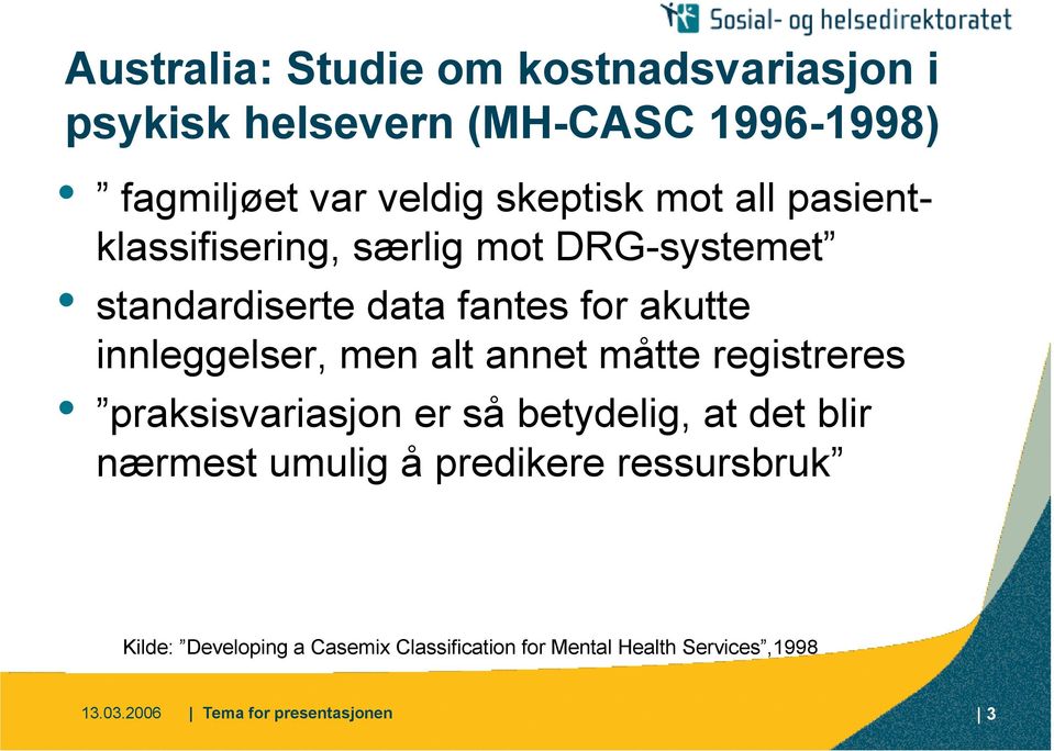 alt annet måtte registreres praksisvariasjon er så betydelig, at det blir nærmest umulig å predikere