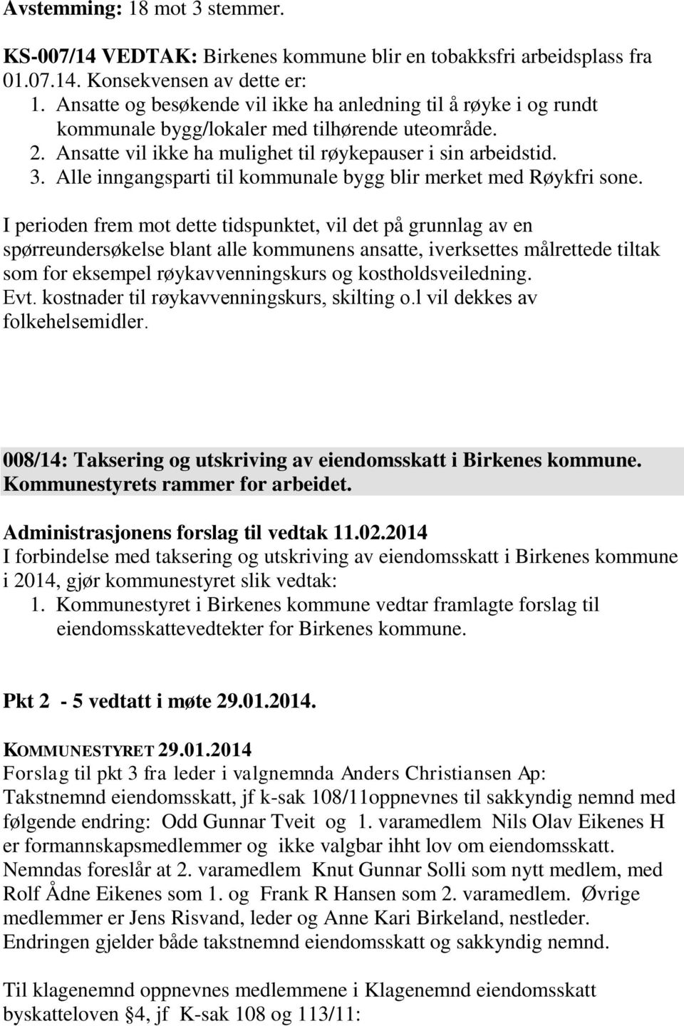 Alle inngangsparti til kommunale bygg blir merket med Røykfri sone.