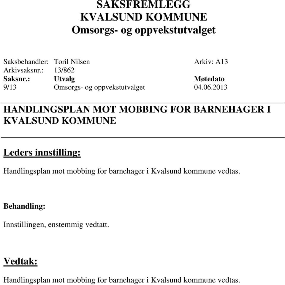 for barnehager i Kvalsund kommune vedtas.