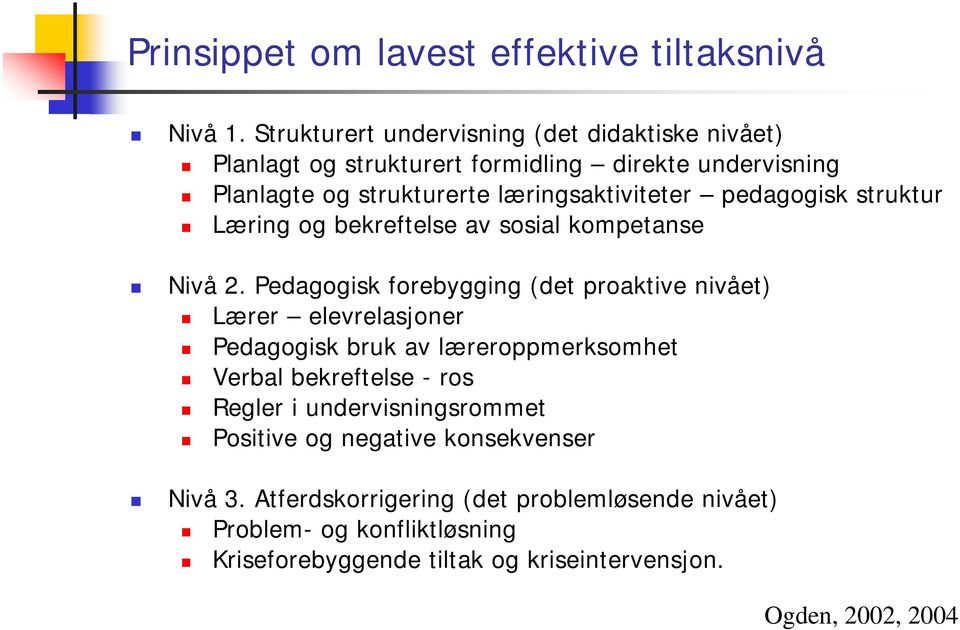 pedagogisk struktur Læring og bekreftelse av sosial kompetanse Nivå 2.