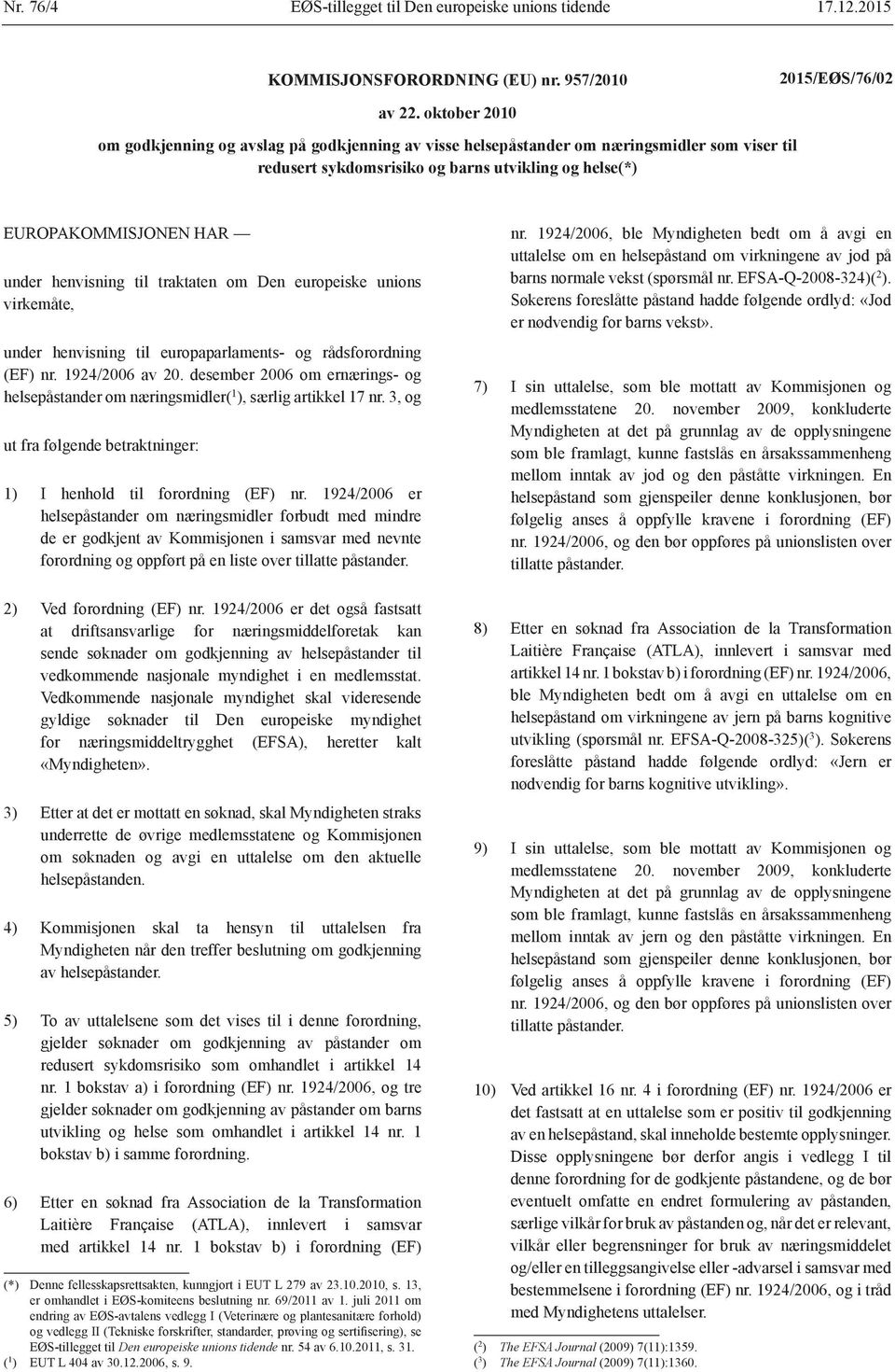 europeiske unions virkemåte, under henvisning til europaparlaments- og rådsforordning (EF) nr. 1924/2006 av 20.