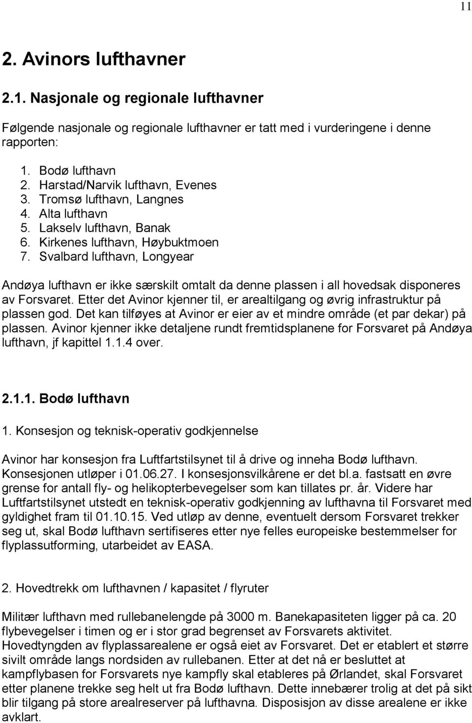 Svalbard lufthavn, Longyear Andøya lufthavn er ikke særskilt omtalt da denne plassen i all hovedsak disponeres av Forsvaret.