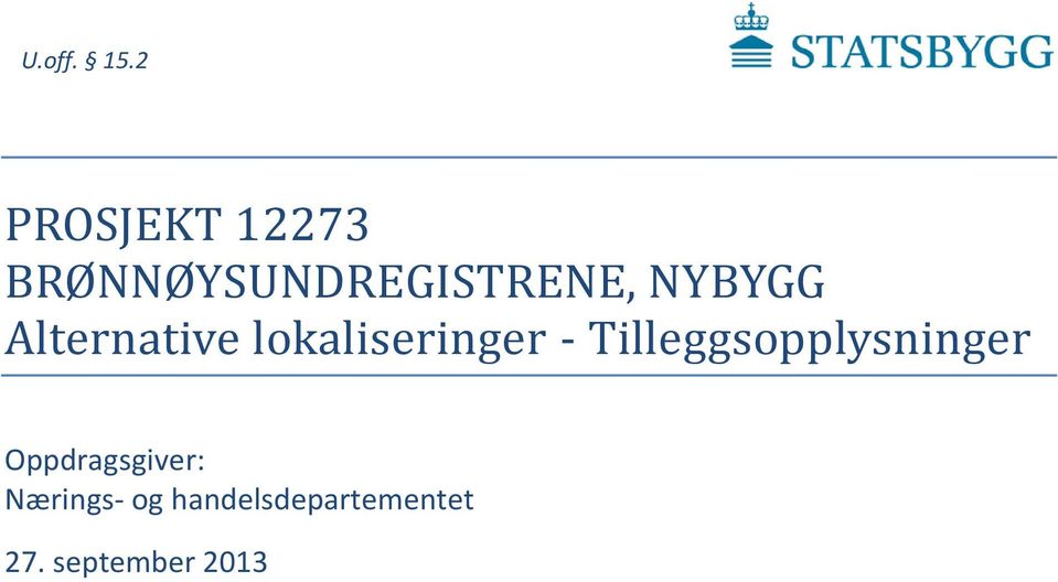 NYBYGG Alternative lokaliseringer -