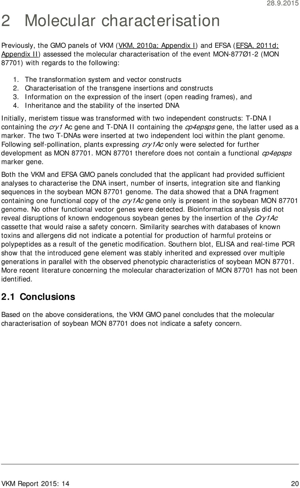 following: 1. The transformation system and vector constructs 2. Characterisation of the transgene insertions and constructs 3.