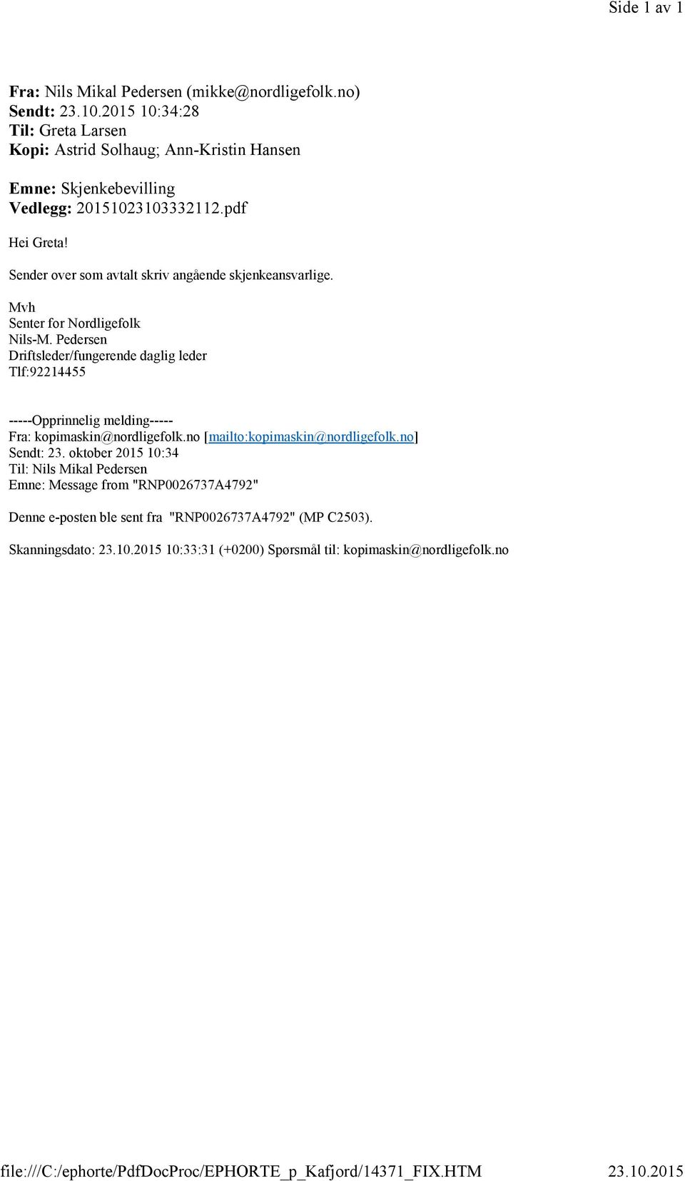 pdf Hei Greta! Sender over som avtalt skriv angående skjenkeansvarlige. Mvh Senter for Nordligefolk Nils-M.