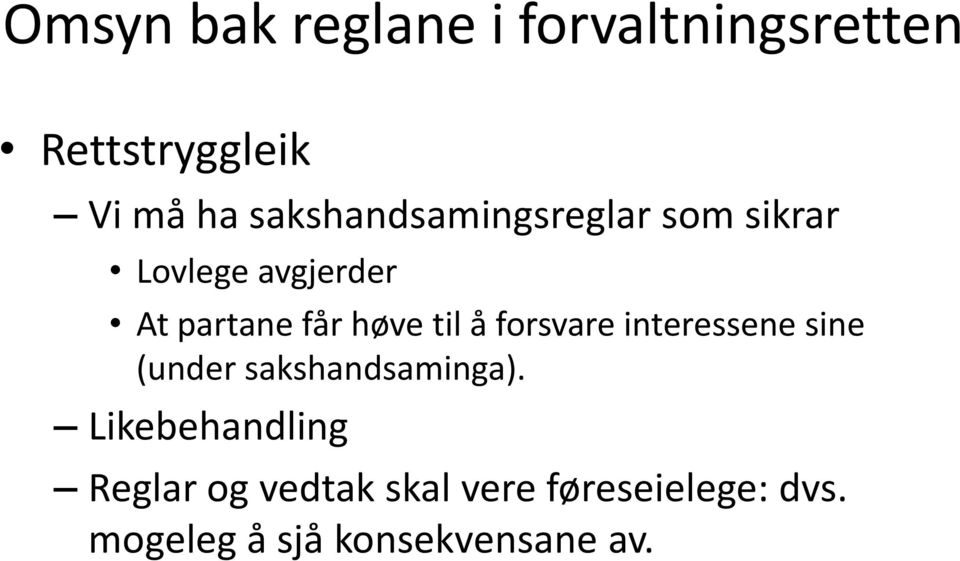 til å forsvare interessene sine (under sakshandsaminga).