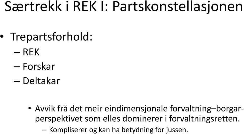 forvaltning borgarperspektivet som elles dominerer i