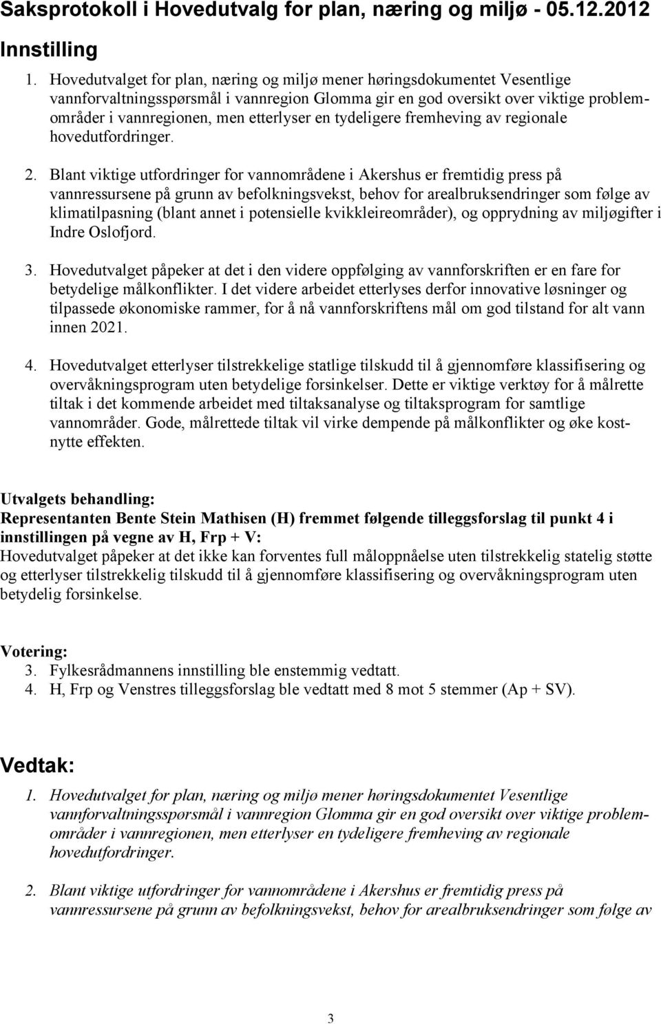 en tydeligere fremheving av regionale hovedutfordringer. 2.