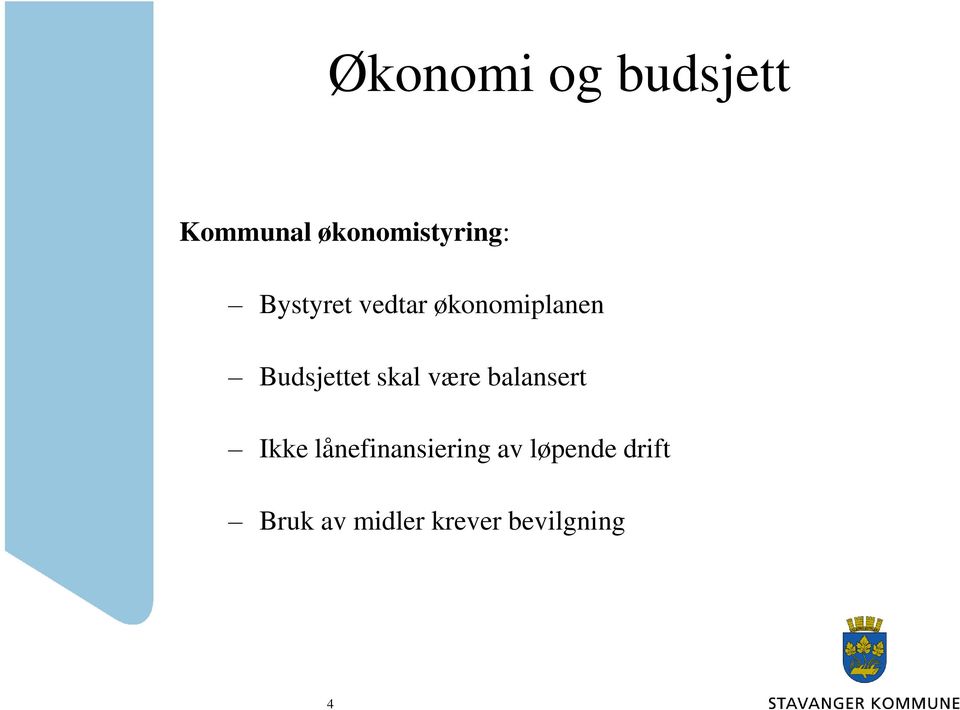 være balansert Ikke lånefinansiering av