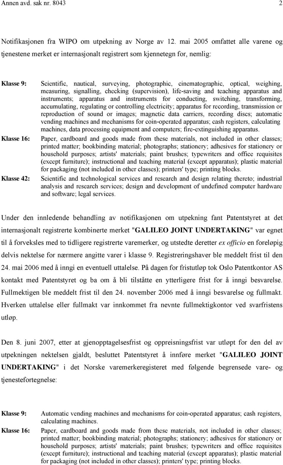 cinematographic, optical, weighing, measuring, signalling, checking (supervision), life-saving and teaching apparatus and instruments; apparatus and instruments for conducting, switching,