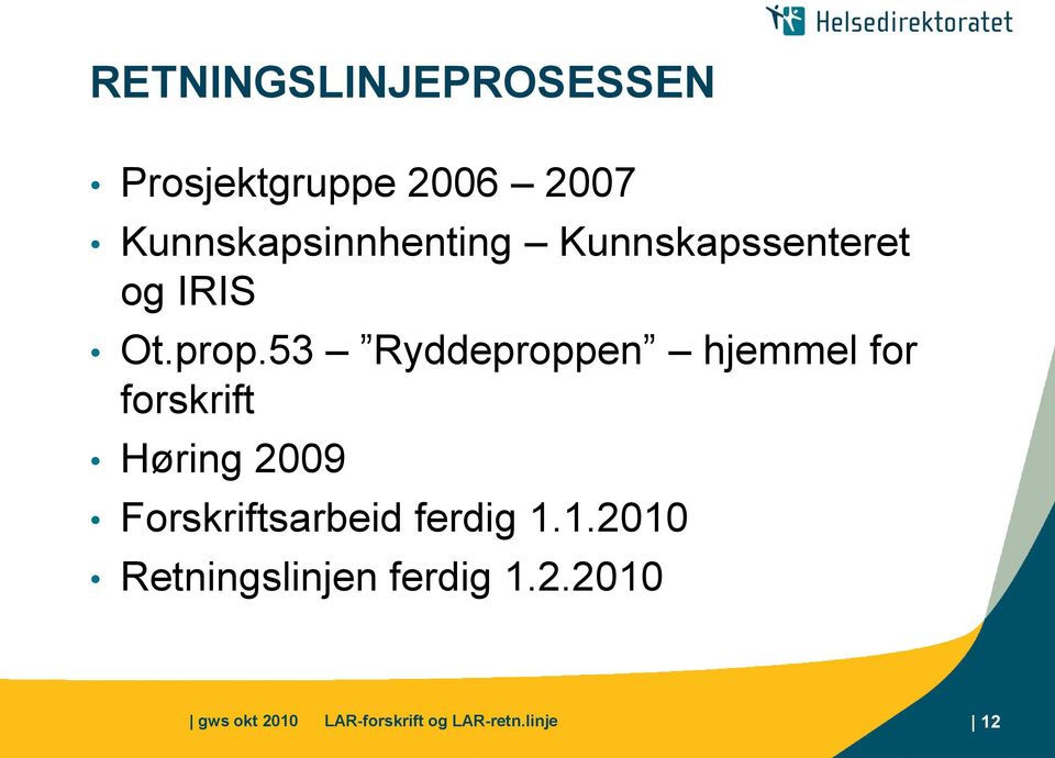 53 Ryddeproppen hjemmel for forskrift Høring 2009