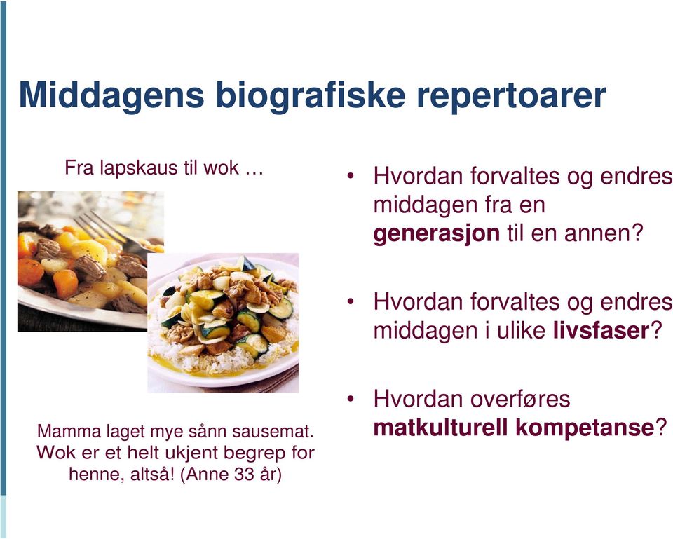 Hvordan forvaltes og endres middagen i ulike livsfaser?