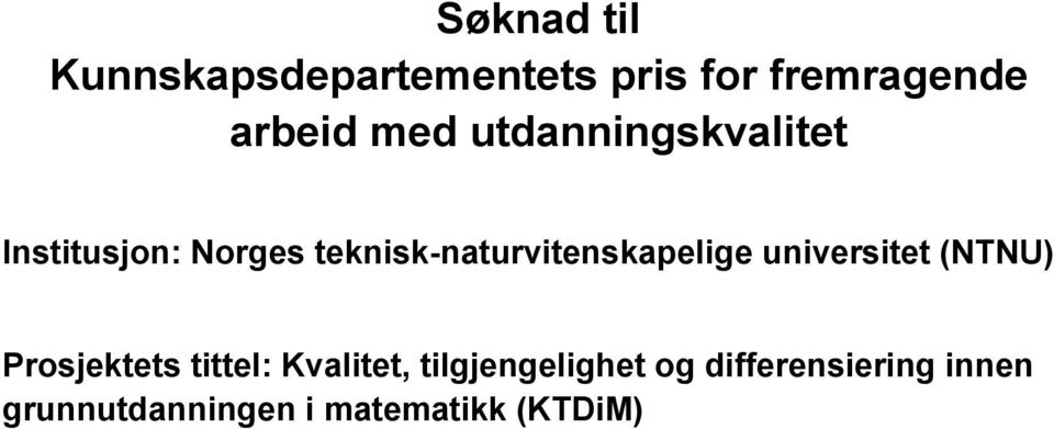 teknisk-naturvitenskapelige universitet (NTNU) Prosjektets