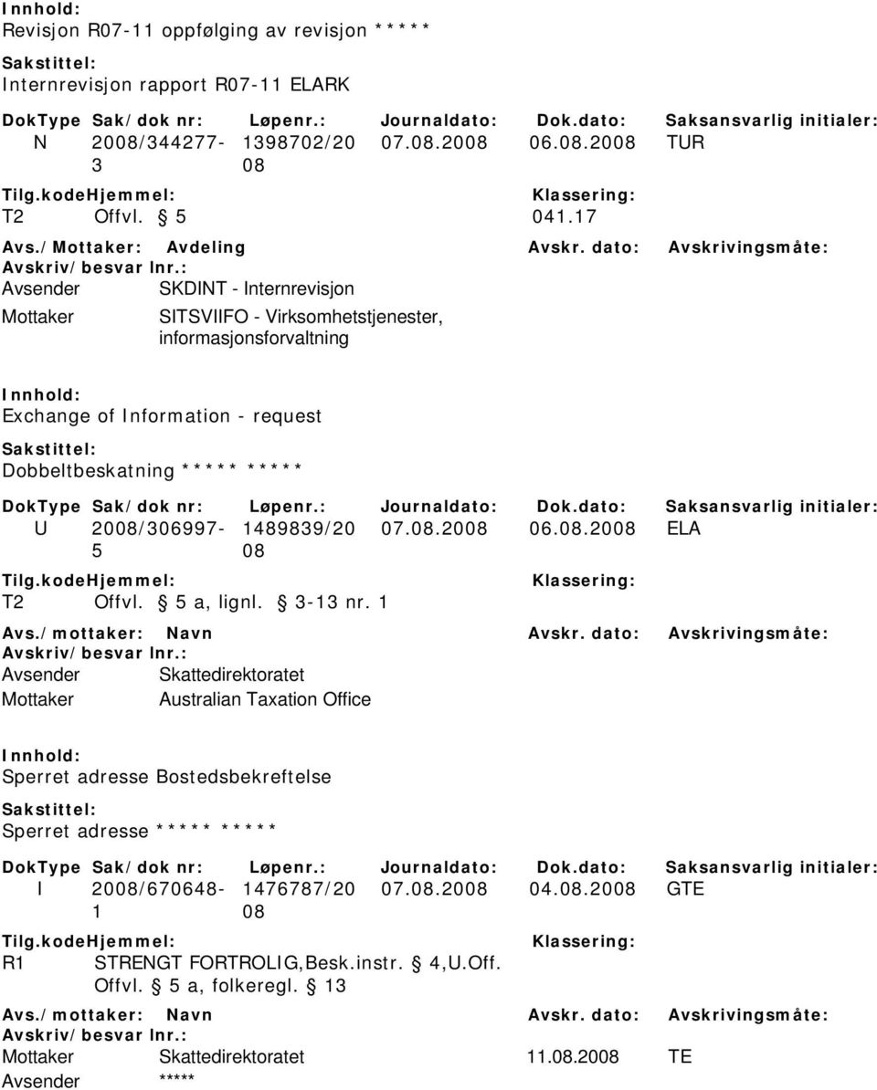 ***** U 2008/306997-1489839/20 07.08.2008 06.08.2008 ELA 5 08 T2 Offvl. 5 a, lignl. 3-13 nr.