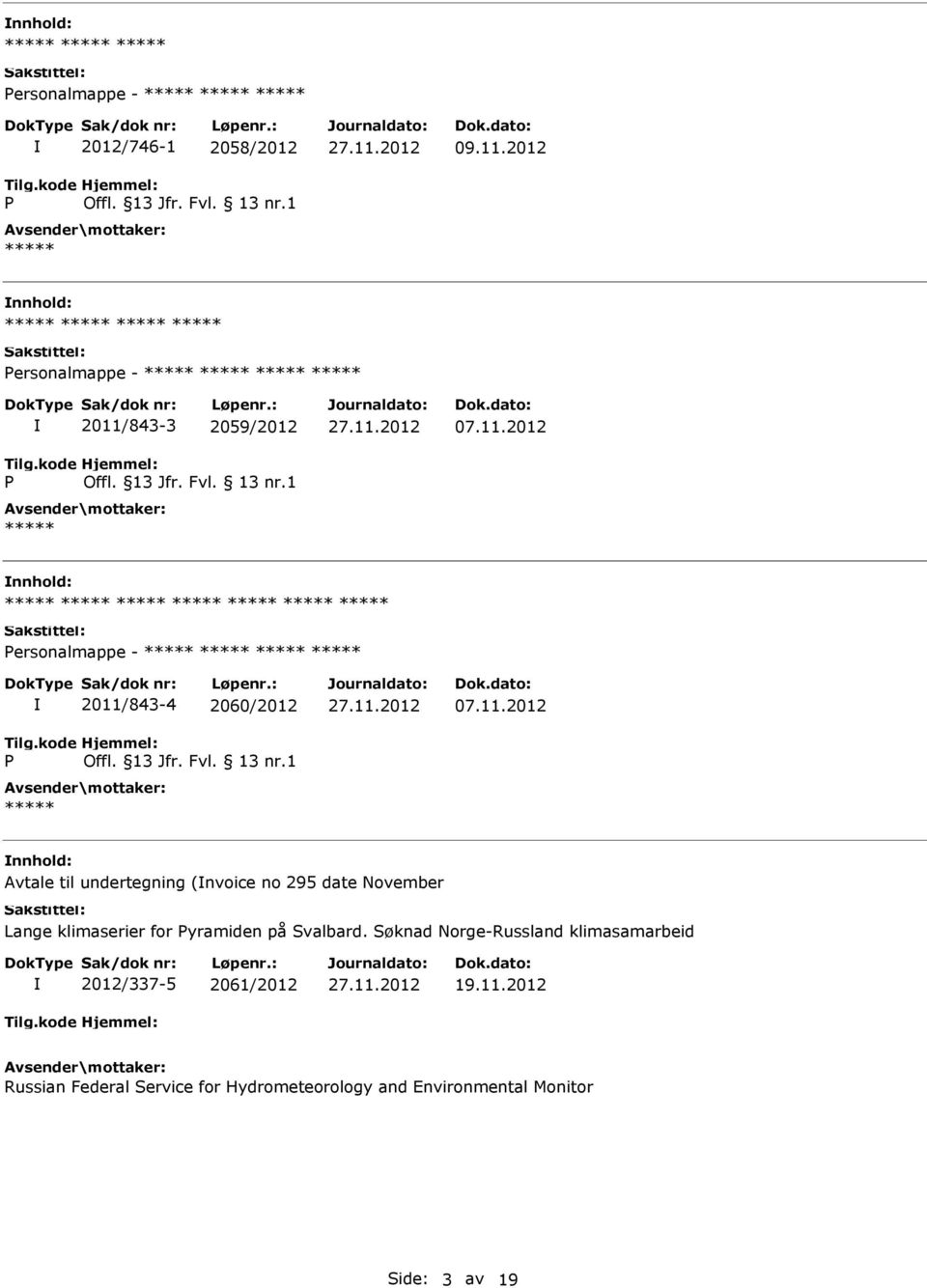 Svalbard. Søknad Norge-Russland klimasamarbeid 2012/337-5 2061/2012 19.11.