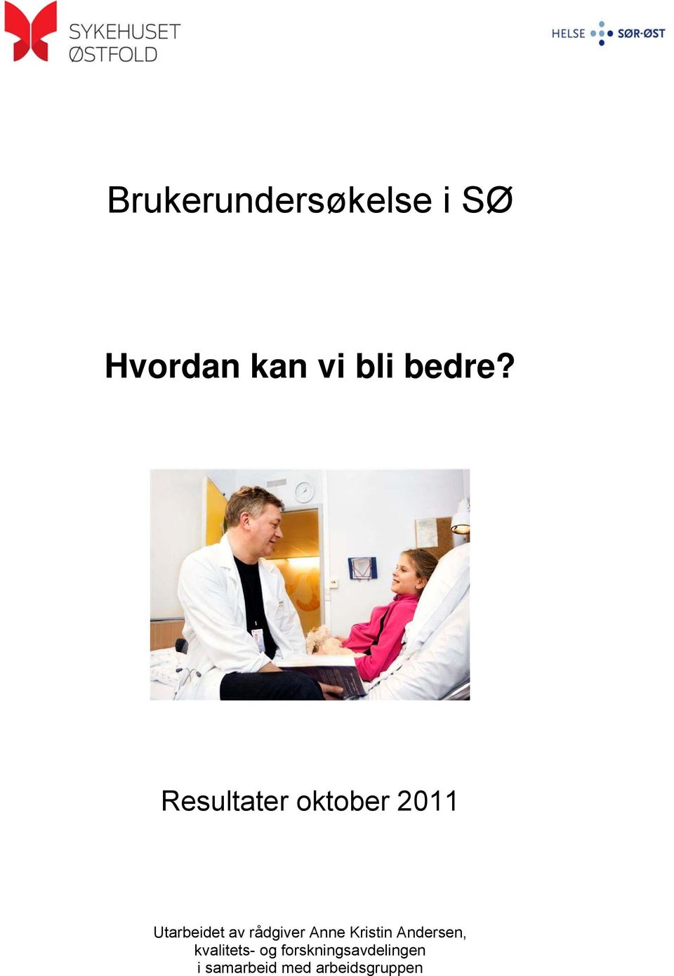 Resultater oktober 2011 Utarbeidet av rådgiver