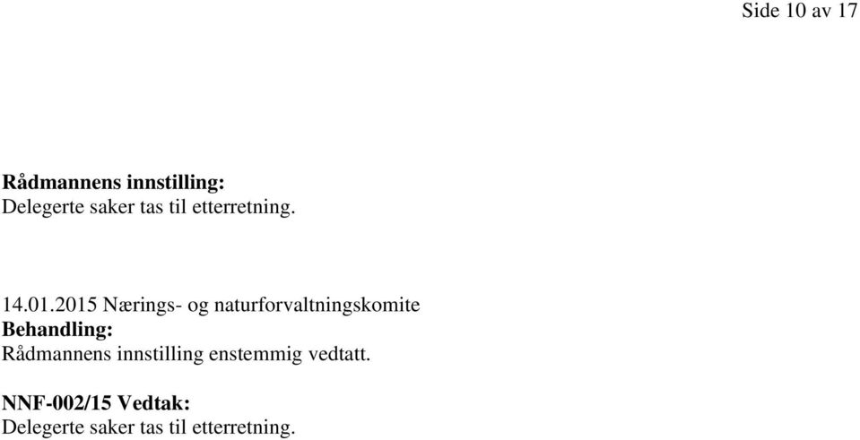 2015 Nærings- og naturforvaltningskomite Behandling: