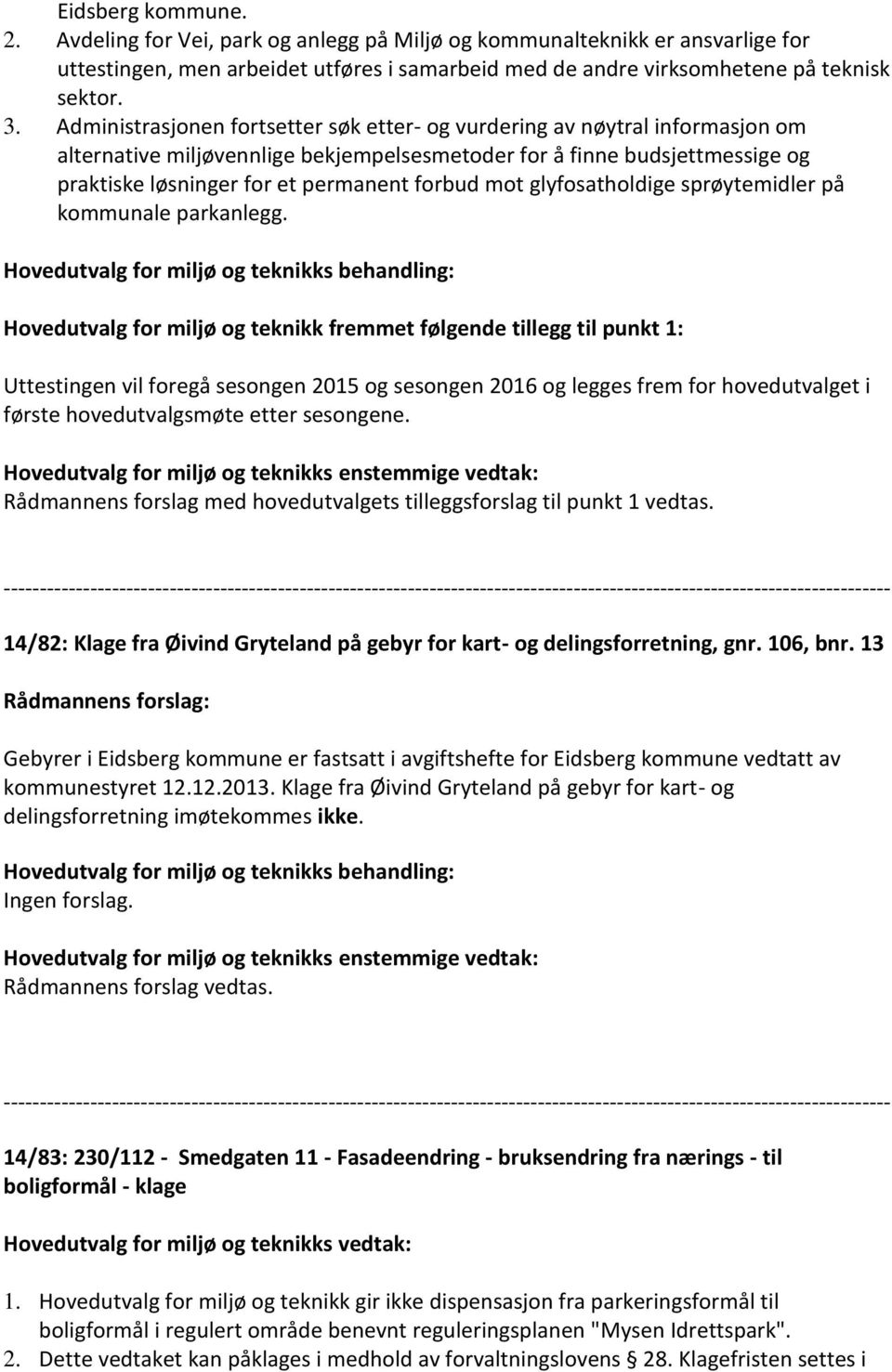 mot glyfosatholdige sprøytemidler på kommunale parkanlegg.