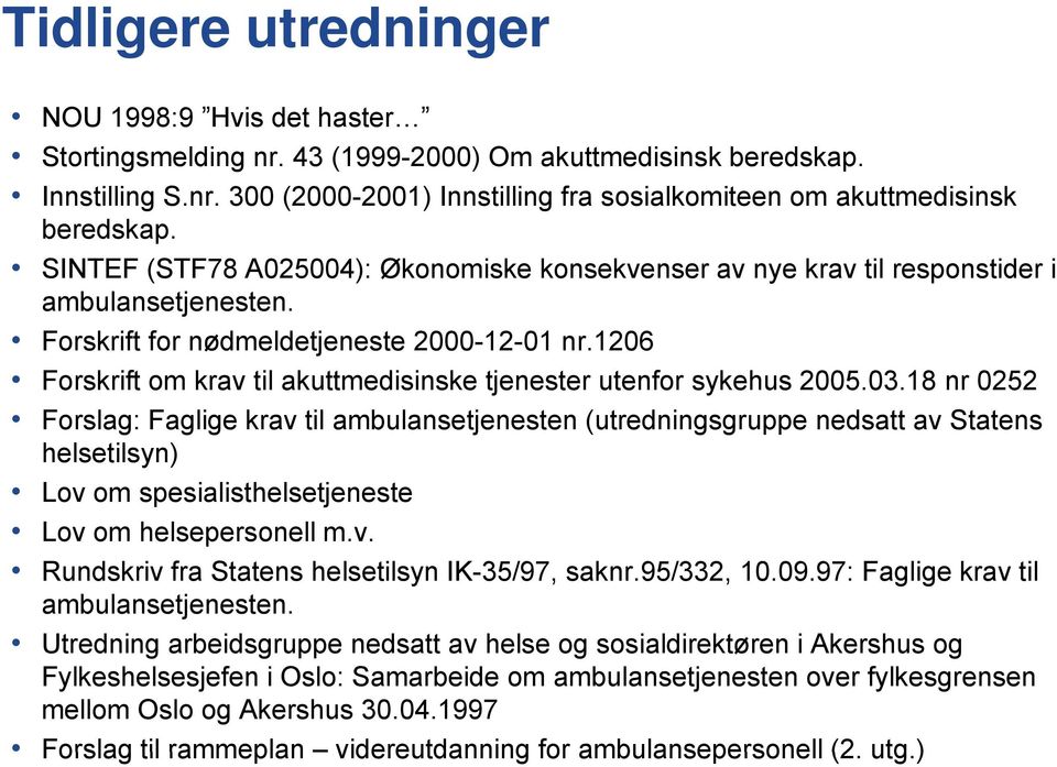 1206 Forskrift om krav til akuttmedisinske tjenester utenfor sykehus 2005.03.