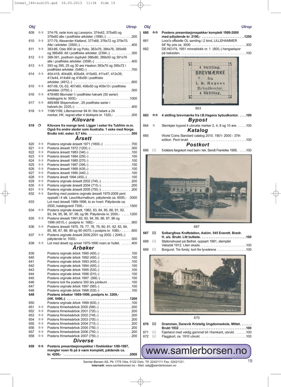 Alt i postfriske arkdeler. (2394,-)............300 612 388-391, posthorn dyptrykk 388x80, 389x50 og 391x76 alle i postfriske arkdeler. (3590,-).