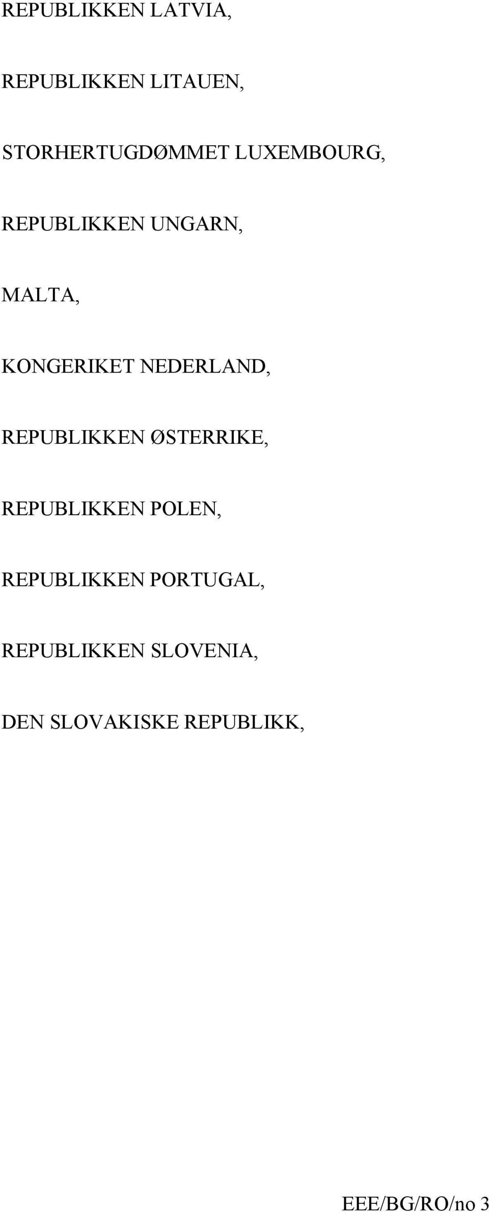 REPUBLIKKEN ØSTERRIKE, REPUBLIKKEN POLEN, REPUBLIKKEN