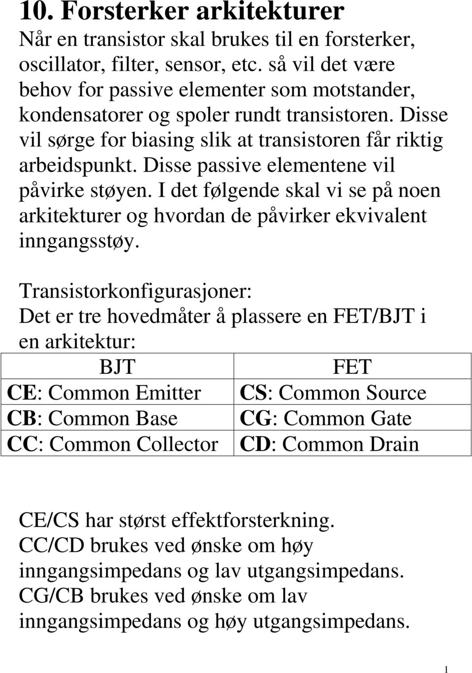 Disse passive elemeee vil påvike søye. de følgede skal vi se på oe akiekue og hvoda de påvike ekvivale igagssøy.