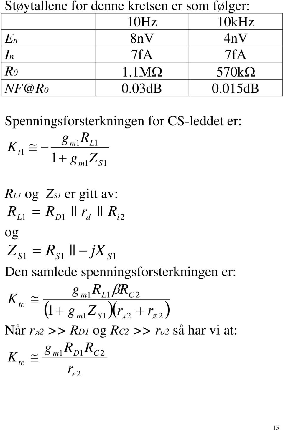 05dB peigsfosekige fo -ledde e: g ml g Z m L og Z e gi av: