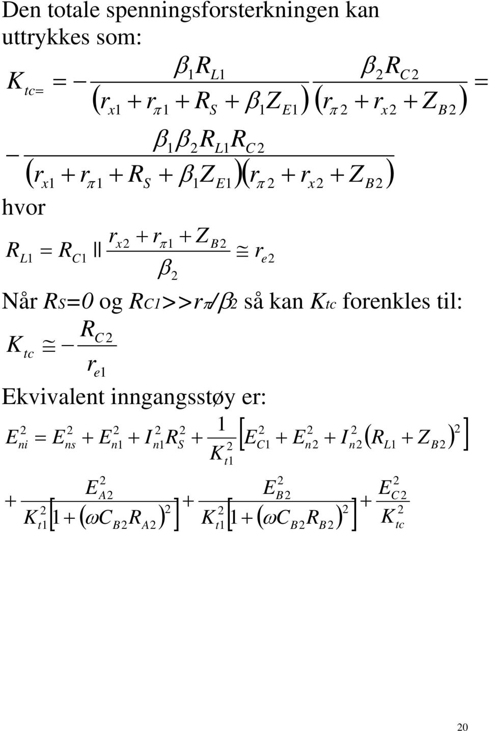 Nå =0 og >>/ så ka c foekles il: e c