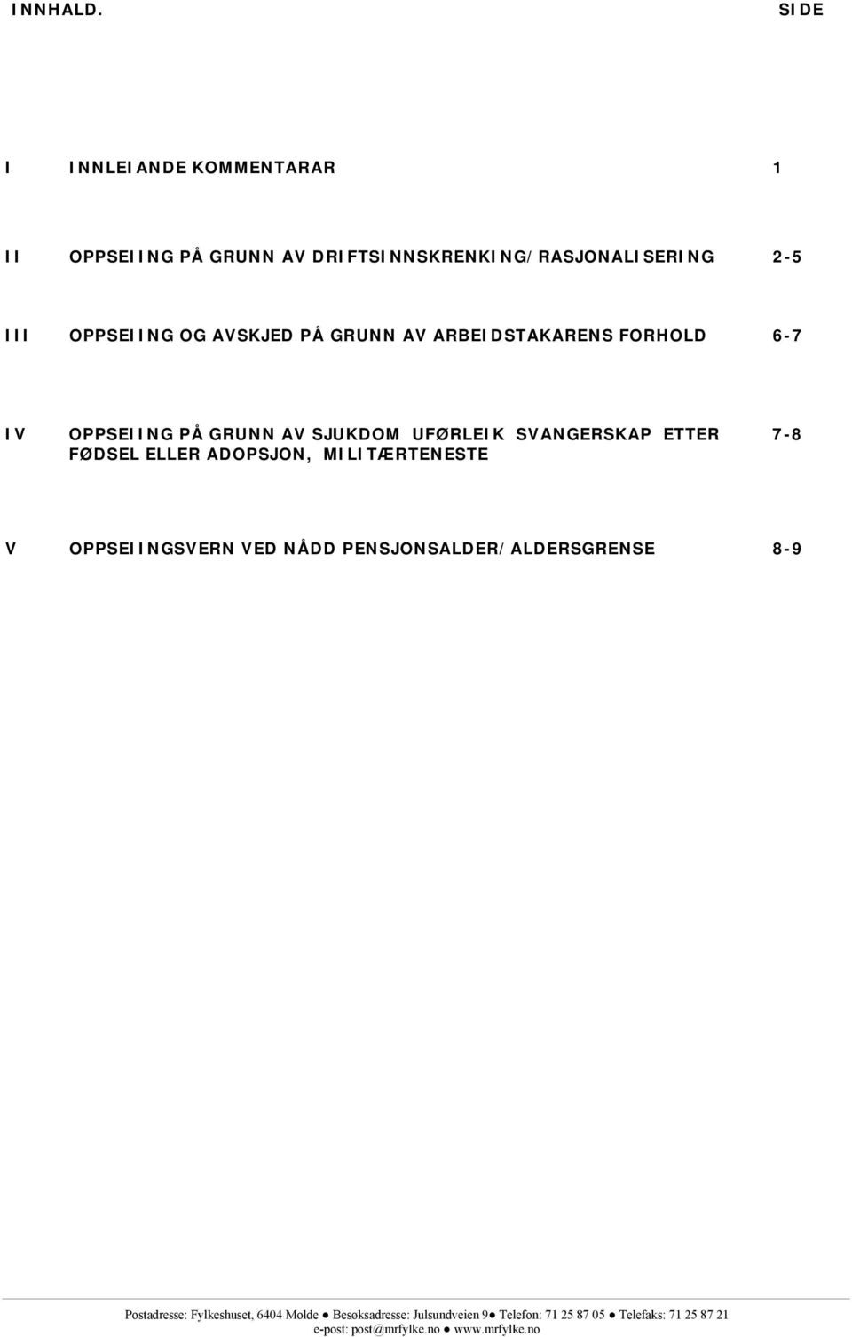 DRIFTSINNSKRENKING/RASJONALISERING 2-5 III OPPSEIING OG AVSKJED PÅ GRUNN AV