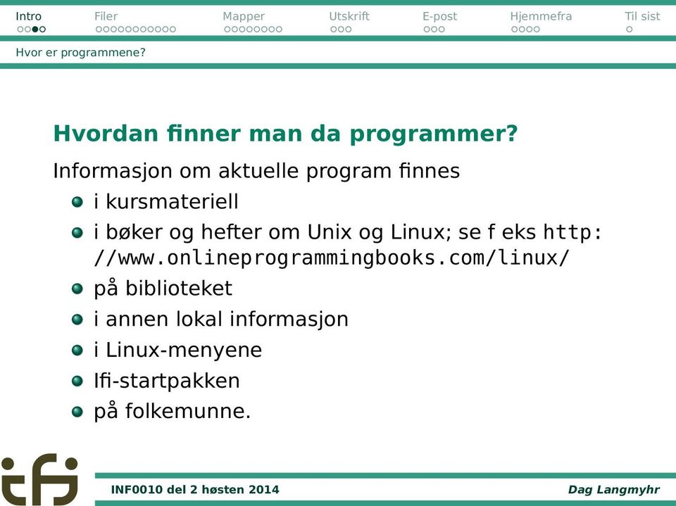 hefter om Unix og Linux; se f eks http: //www.onlineprogrammingbooks.