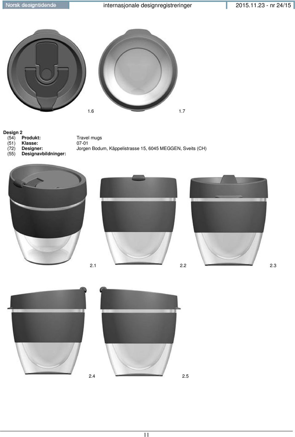 (51) Klasse: 07-01 (72) Designer: