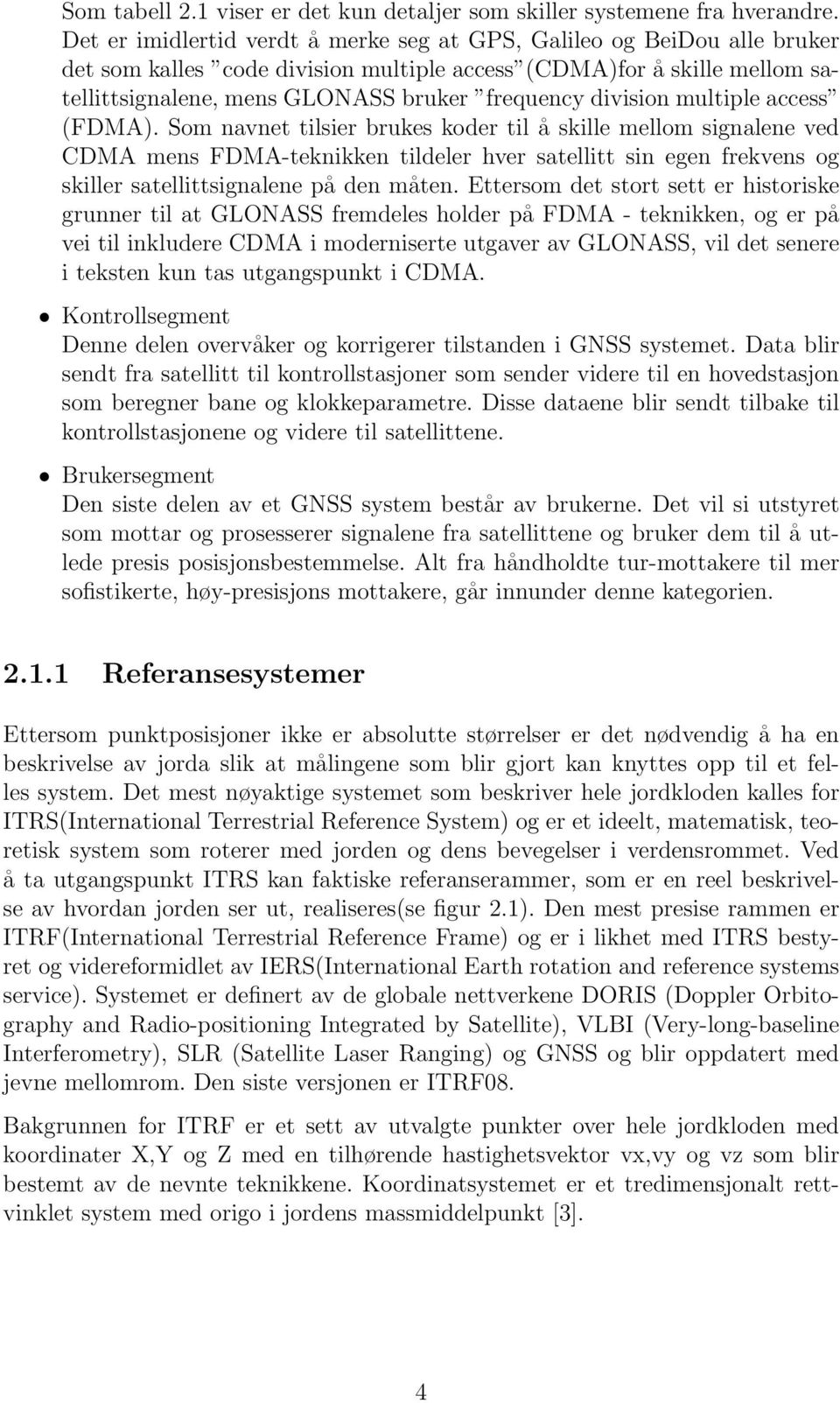 division multiple access (FDMA).