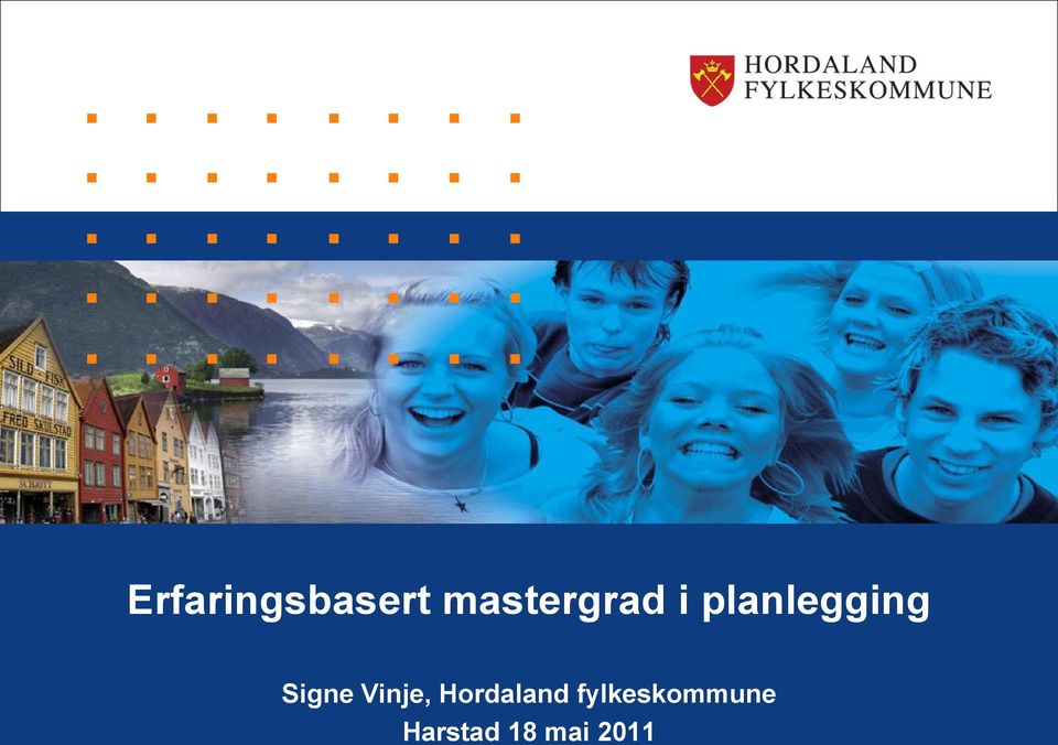 Signe Vinje, Hordaland