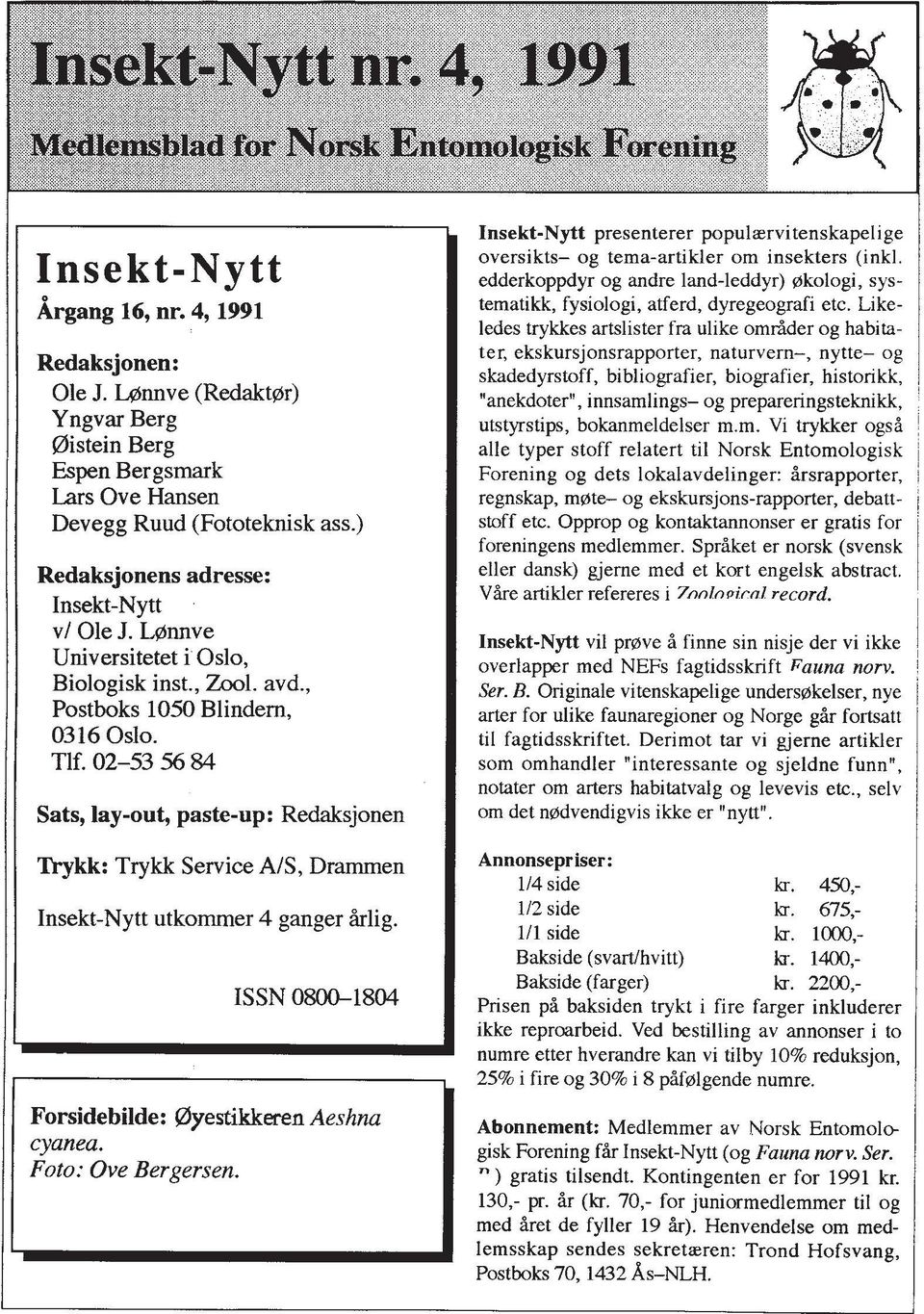 Likeledes trykkes artslister fra ulike områder og habitater, ekskursjonsrapporter, naturvern-, nytte- og skadedyrstoff, bibliografier, biografier, historikk, Devegg Ruud (Fototeknisk ass.