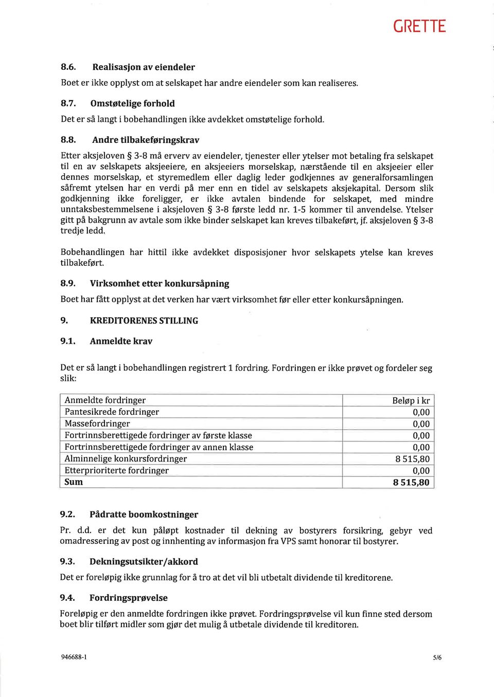 B. Andre tilbakeføringskrav Etter aksjeloven $ 3-B må erverv av eiendeler, tjenester eller ytelser mot betaling fra selskapet til en av selskapets aksjeeiere, en aksjeeiers morselskap, nærstående til