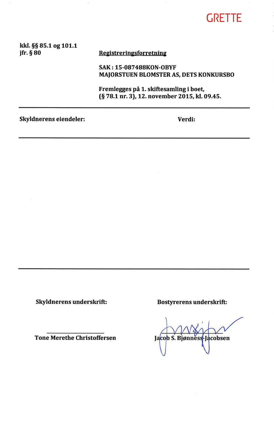 DETS KONKURSBO Fremlegges på 1. skiftesamling i boet, (S 78.1nr.3), 12.