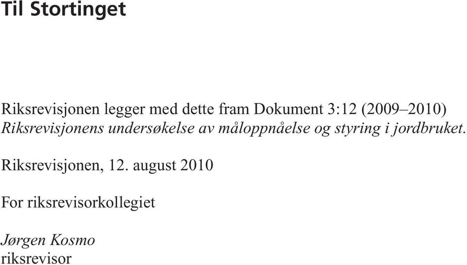 måloppnåelse og styring i jordbruket. Riksrevisjonen, 12.