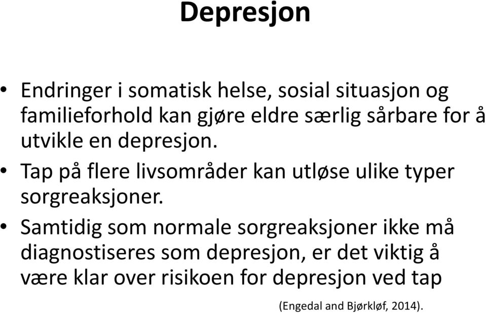 Tap på flere livsområder kan utløse ulike typer sorgreaksjoner.