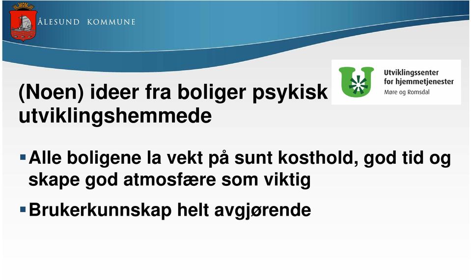 på sunt kosthold, god tid og skape god