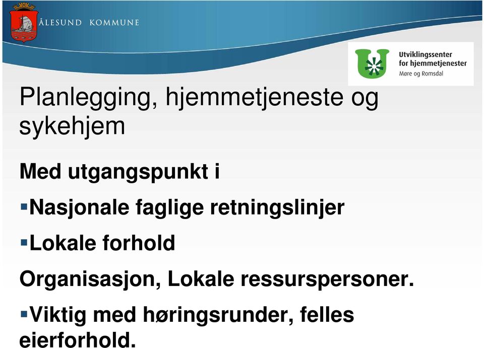 Lokale forhold Organisasjon, Lokale