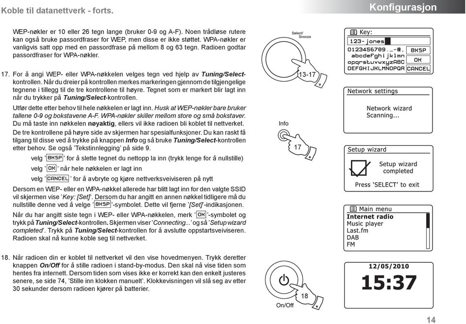 For å angi WEP- eller WPA-nøkkelen velges tegn ved hjelp av Tuning/Selectkontrollen.