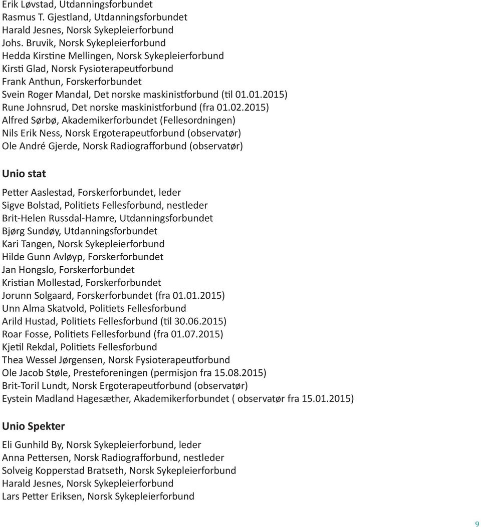 maskinistforbund (til 01.01.2015) Rune Johnsrud, Det norske maskinistforbund (fra 01.02.