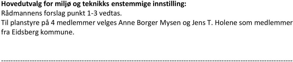 Til planstyre på 4 medlemmer velges Anne Borger