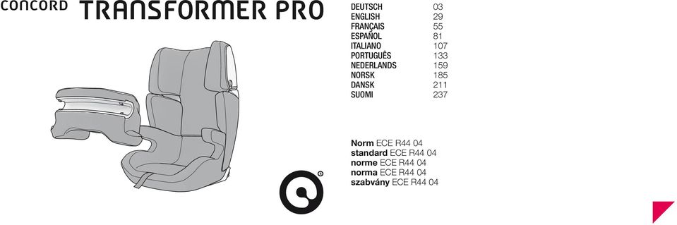 DANSK 211 SUOMI 237 Norm ECE R44 04 standard ECE