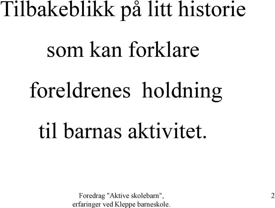 forklare foreldrenes