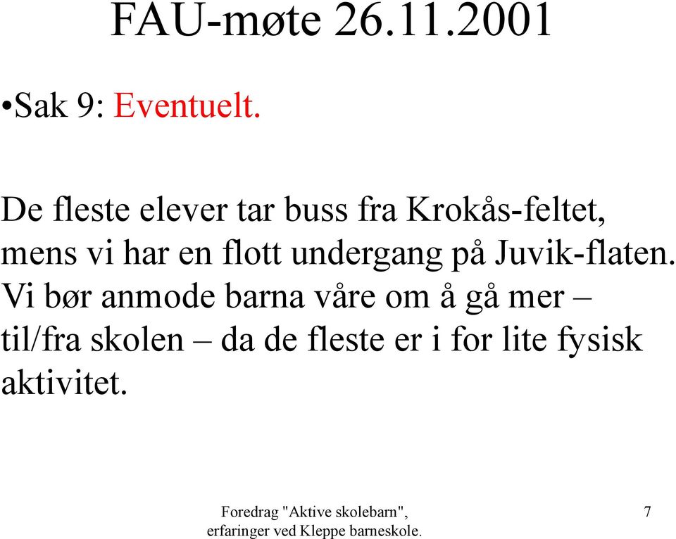 en flott undergang på Juvik-flaten.