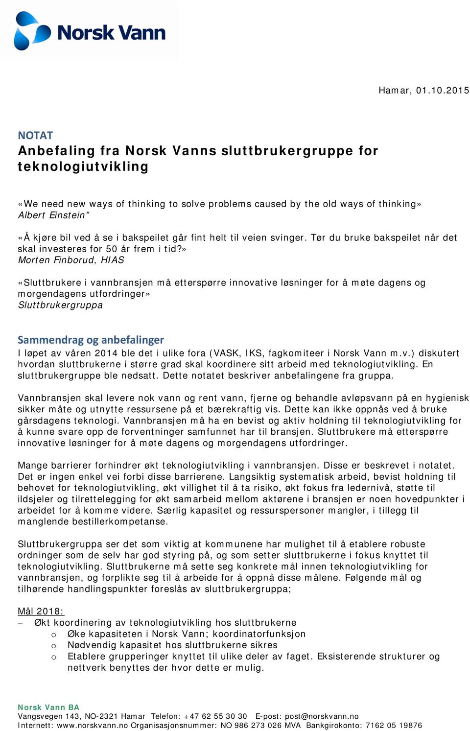 se i bakspeilet går fint helt til veien svinger. Tør du bruke bakspeilet når det skal investeres for 50 år frem i tid?